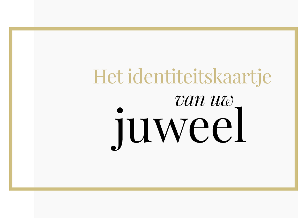 De identiteitskaart van uw juweel