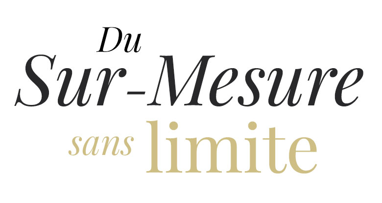 Du sur-mesure sans limite